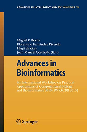 Beispielbild fr Advances in Bioinformatics : 4th International Workshop on Practical Applications of Computational Biology and Bioinformatics 2010 (IWPACBB 2010) zum Verkauf von Buchpark