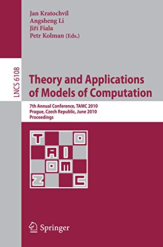 9783642135613: Theory and Applications of Models of Computation: 7th Annual Conference, TAMC 2010, Prague, Czech Republic, June 7-11, 2010. Proceedings (Lecture Notes in Computer Science, 6108)