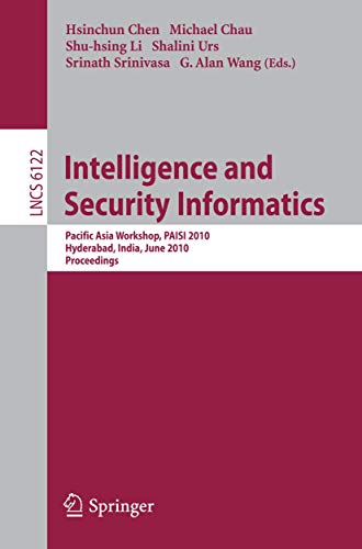 Imagen de archivo de Intelligence and Security Informatics: Pacific Asia Workshop, PAISI 2010, Hyderabad, India, June 21, 2010 Proceedings (Lecture Notes in Computer Science, 6122) a la venta por Lucky's Textbooks