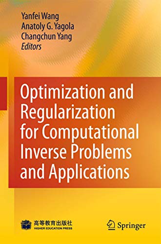 Stock image for Optimization and Regularization for Computational Inverse Problems and Applications for sale by GF Books, Inc.