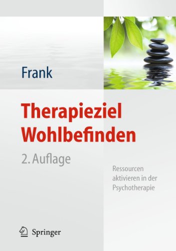 9783642137594: Therapieziel Wohlbefinden: Ressourcen aktivieren in der Psychotherapie (German Edition)