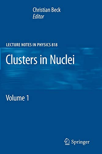 9783642138980: Clusters in Nuclei: Volume 1: 818 (Lecture Notes in Physics, 818)