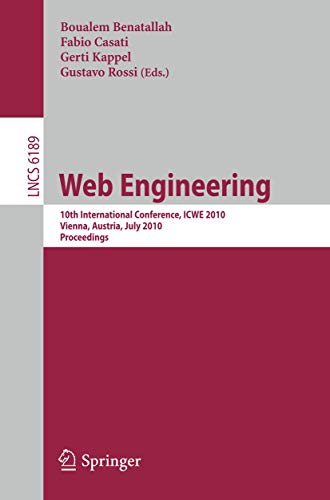 9783642139109: Web Engineering: 10th International Conference, ICWE 2010, Vienna, Austria, July 5-9, 2010. Proceedings: 6189 (Lecture Notes in Computer Science)