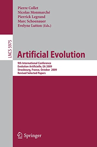 Stock image for Artificial Evolution: 9th International Conference, Evolution Artificielle, EA 2009, Strasbourg, France, October 26-28, 2009. Revised Selected Papers (Lecture Notes in Computer Science, 5975) for sale by Lucky's Textbooks