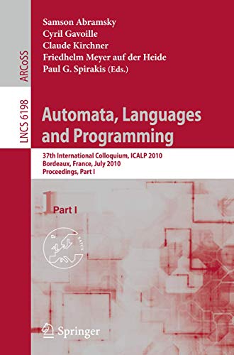 Automata, Languages and Programming 37th International Colloquium, ICALP 2010, Bordeaux, France, July 6-10, 2010, Proceedings, Part I - Abramsky, Samson, Cyril Gavoille und Claude Kirchner
