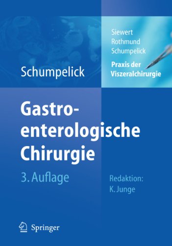 Beispielbild fr Praxis der Viszeralchirurgie: Gastroenterologische Chirurgie [Hardcover] Siewert, Jrg Rdiger; Schumpelick, Volker and Rothmund, Matthias zum Verkauf von BUCHSERVICE / ANTIQUARIAT Lars Lutzer