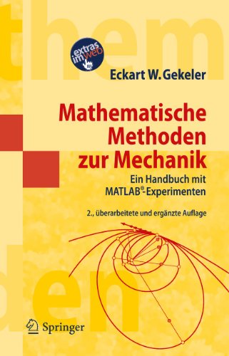 Mathematische Methoden zur Mechanik: Ein Handbuch mit MATLAB®-Experimenten (Masterclass) (German Edition) - Gekeler, Eckart W.