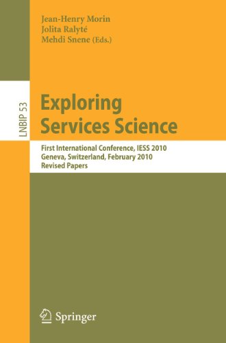 Beispielbild fr Exploring Services Science: First International Conference, IESS 2010, Geneva, Switzerland, February 17-19, 2010, Revised Papers (Lecture Notes in Business Information Processing, 53) zum Verkauf von Phatpocket Limited