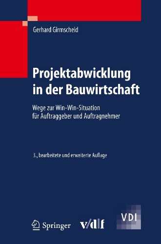 Imagen de archivo de Projektabwicklung in der Bauwirtschaft: Wege zur Win-Win-Situation fr Auftraggeber und Auftragnehmer (VDI-Buch) (German Edition) a la venta por Big River Books
