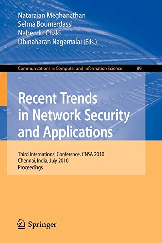 Stock image for Recent Trends in Network Security and Applications: Third International Conference, Cnsa 2010, Chennai, India, July 23-25, 2010 Proceedings for sale by ThriftBooks-Atlanta
