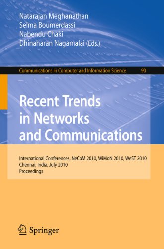 9783642144929: Recent Trends in Networks and Communications: International Conferences Ndcom 2010, Wimon 2010, West 2010, Chennai, India, July 23-25, 2010, ... India, July 23-25, 2010. Proceedings: 90