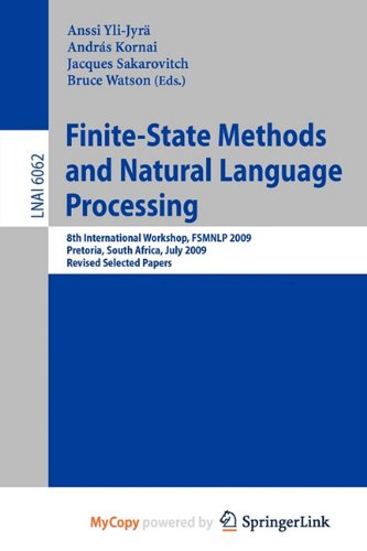 9783642146855: Finite-State Methods and Natural Language Processing: 8th International Workshop, FSMNLP 2009, Pretoria, South Africa, July 21-24, 2009, Revised Selected Papers