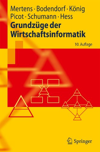 GrundzÃ¼ge der Wirtschaftsinformatik (Springer-Lehrbuch) (German Edition) (9783642147265) by Peter Mertens; Freimut Bodendorf; Wolfgang KÃ¶nig; Arnold Picot; Matthias Schumann; Thomas Hess