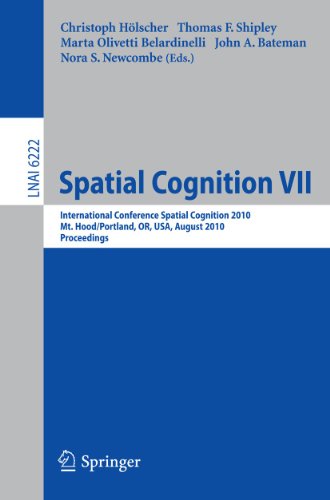 Stock image for Spatial Cognition VII: International Conference, Spatial Cognition 2010, Mt. Hood/Portland, OR, USA, August 15-19,02010, Proceedings (Lecture Notes in Computer Science, 6222) for sale by dsmbooks