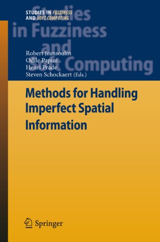Stock image for Methods for Handling Imperfect Spatial Information (Studies in Fuzziness and Soft Computing) for sale by BookHolders