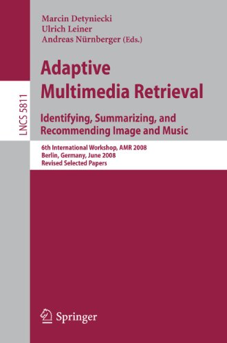 Beispielbild fr Adaptive Multimedia Retrieval: Identifying, Summarizing, and Recommending Image and Music: 6th International Workshop, AMR 2008, Berlin, Germany, June . (Lecture Notes in Computer Science, 5811) zum Verkauf von Lucky's Textbooks