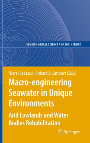 Beispielbild fr MACRO-ENGINEERING SEAWATER IN UNIQUE ENVIRONMENTS : ARID LOWLANDS AND WATER BODIES REHABILITATION zum Verkauf von Basi6 International