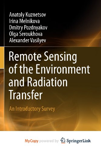 Remote Sensing of the Environment and Radiation Transfer: An Introductory Survey (9783642149009) by Kuznetsov, Anatoly; Melnikova, Irina; Pozdnyakov, Dmitry