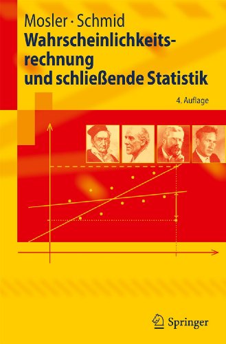 Wahrscheinlichkeitsrechnung und schließende Statistik von Karl Mosler (Autor), Friedrich Schmid (Autor) Stochastik Springer-Lehrbuch - Karl Mosler (Autor), Friedrich Schmid (Autor)