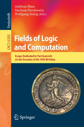 Stock image for Fields of Logic and Computation: Essays Dedicated to Yuri Gurevich on the Occasion of His 70th Birthday (Lecture Notes in Computer Science, 6300) for sale by Lucky's Textbooks