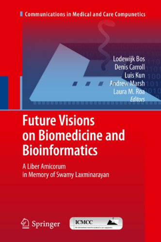 Stock image for Future visions on biomedicine and bioinformatics 1. A Liber Amicorum in Memory of Swamy Laxminarayan. for sale by Antiquariat im Hufelandhaus GmbH  vormals Lange & Springer