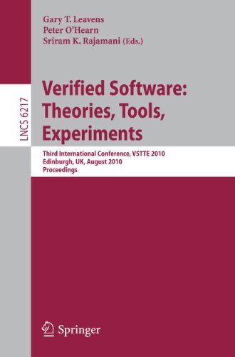 Stock image for Verified Software: Theories, Tools, Experiments: Third International Conference, VSTTE 2010, Edinburgh, UK, August 16-19, 2010, Proceedings (Lecture Notes in Computer Science, 6217) for sale by Lucky's Textbooks