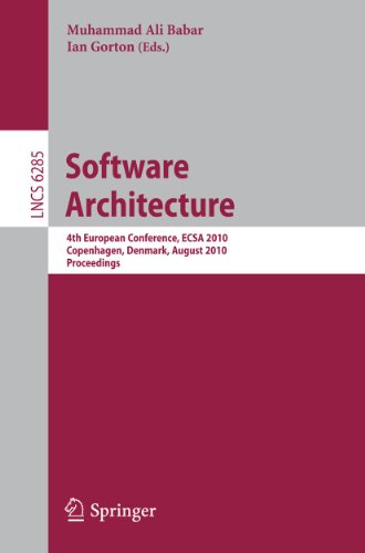 9783642151132: Software Architecture: 4th European Conference , ECSA 2010, Copenhagen, Denmark, August 23-26, 2010, Proceedings (Lecture Notes in Computer Science, 6285)