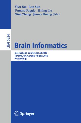 Stock image for Brain Informatics: International Conference, BI 2010, Toronto, Canada, August 28-30, 2010, Proceedings (Lecture Notes in Computer Science, 6334) for sale by Phatpocket Limited