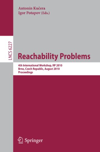 Stock image for Reachability Problems: 4th International Workshop, RP 2010, Brno, Czech Republic, August 28-29, 2010. Proceedings (Lecture Notes in Computer Science, 6227) for sale by Lucky's Textbooks