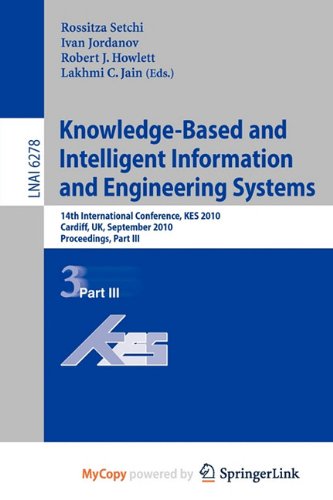 9783642153853: Knowledge-Based and Intelligent Information and Engineering Systems: 14th International Conference, KES 2010, Cardiff, UK, September 8-10, 2010, Proceedings, Part IV