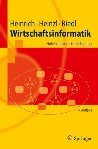 Wirtschaftsinformatik: Einführung und Grundlegung (Springer-Lehrbuch) (German Edition) - Heinrich, Lutz J.; Heinzl, Armin; Riedl, René