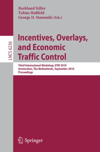 9783642154843: Incentives, Overlays, and Economic Traffic Control: Third International Workshop, ETM 2010, Amsterdam, The Netherlands, September 6, 2010. Proceedings (Lecture Notes in Computer Science, 6236)