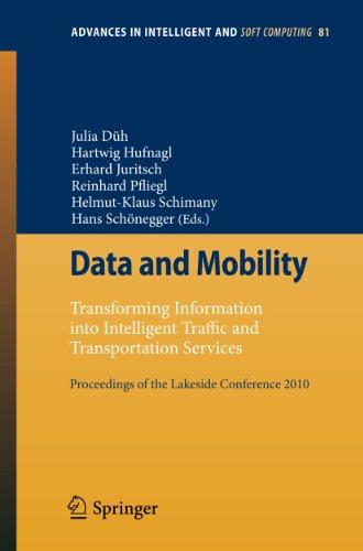 Stock image for Data and Mobility: Transforming Information into Intelligent Traffic and Transportation Services. Proceedings of the Lakeside Conference 2010 (Advances in Intelligent and Soft Computing, 81) for sale by Lucky's Textbooks