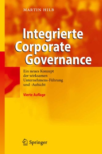 Beispielbild fr Integrierte Corporate Governance: Ein neues Konzept der wirksamen Unternehmens-Fhrung und -Aufsicht zum Verkauf von medimops