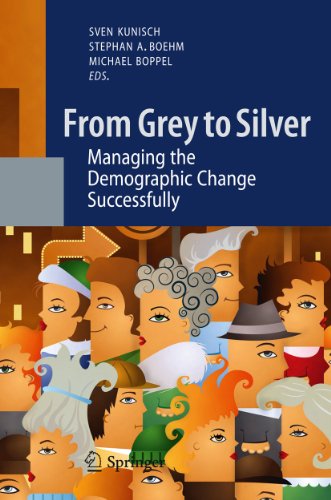 From Grey to Silver: Managing the Demographic Change Successfully [Hardcover] Kunisch, Sven; Boeh...