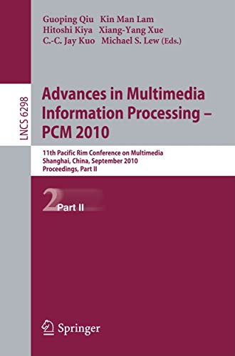 9783642156953: Advances in Multimedia Information Processing -- Pcm 2010: 11th Pacific Rim Conference on Multimedia, Shanghai, China, September 21-24, 2010, Proceedings