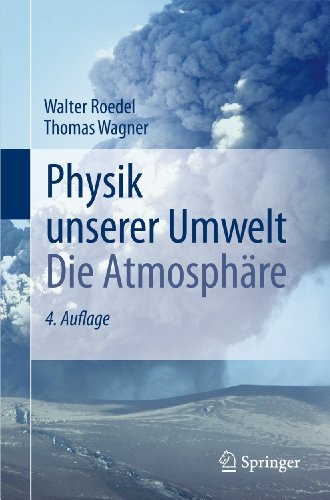 Physik unserer Umwelt: Die AtmosphÃ¤re (German Edition) (9783642157288) by Walter Roedel; Thomas Wagner