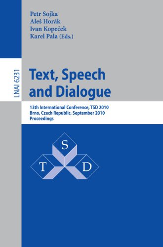 Text, Speech and Dialogue: 13th International Conference, TSD 2010, Brno, Czech Republic, September 6-10, 2010.Proceedings (Lecture Notes in Computer Science) [Soft Cover ]