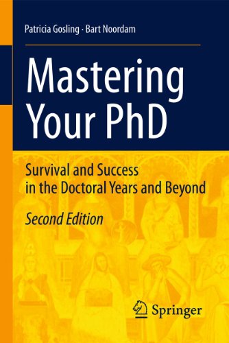 Mastering Your PhD: Survival and Success in the Doctoral Years and Beyond (9783642158469) by Gosling, Patricia