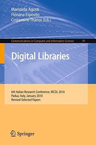 Imagen de archivo de Digital Libraries: 6th Italian Research Conference, IRCDL 2010, Padua, Italy, January 28-29, 2010. Revised Selected Papers (Communications in Computer and Information Science, 91) a la venta por HPB-Red