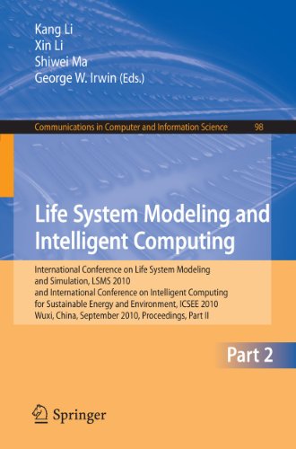 Life System Modeling and Intelligent Computing International Conference on Life System Modeling and Simulation, LSMS 2010, and International Conference on Intelligent Computing for Sustainable Energy and Environment, ICSEE 2010, Wuxi, China, September 17-20, 2010, Proceedings, Part II - Li, Kang, Xin Li und Shiwei Ma