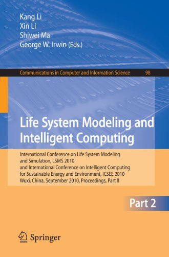 Stock image for Life System Modeling and Intelligent Computing : International Conference on Life System Modeling and Simulation, LSMS 2010, and International Conference on Intelligent Computing for Sustainable Energy and Environment, ICSEE 2010, Wuxi, China, for sale by Blackwell's