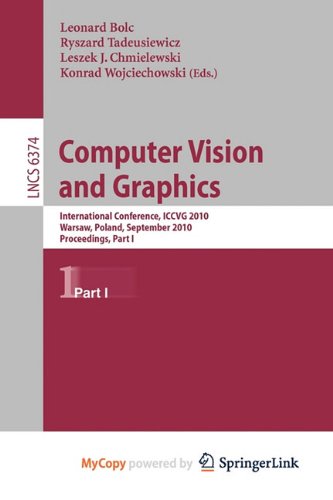 9783642159114: Computer Vision and Graphics: Second International Conference, ICCVG 2010, Warsaw, Poland, September 20-22, 2010, Proceedings, Part I
