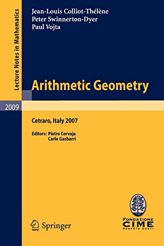 Stock image for Arithmetic Geometry: Lectures given at the C.I.M.E. Summer School held in Cetraro, Italy, September 10-15, 2007 (C.I.M.E. Foundation Subseries) for sale by Lucky's Textbooks