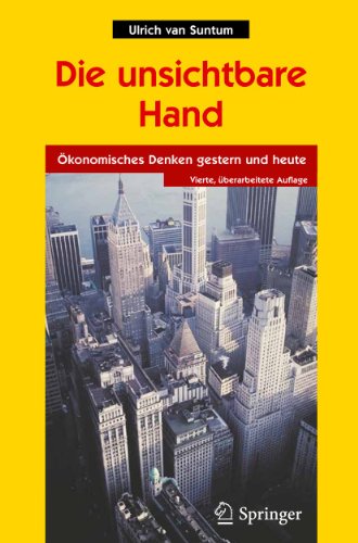 9783642161421: Die Unsichtbare Hand: Okonomisches Denken Gestern Und Heute: konomisches Denken gestern und heute