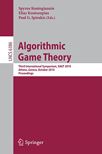 9783642161698: Algorithmic Game Theory: Third International Symposium, SAGT 2010, Athens, Greece, October 18-20, 2010, Proceedings