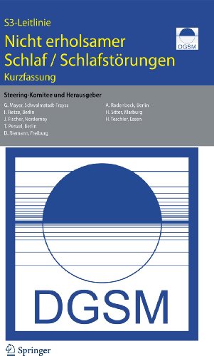 S3-Leitlinie nicht erholsamer Schlaf, Schlafstörungen : Kurzfassung [DGSM]. Steering-Komitee und Hrsg. G.Mayer. [Autoren: Heinrich F. Becker .] - Mayer, Gerd (Herausgeber)