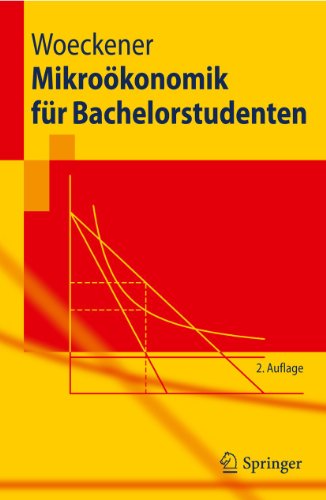 Mikrookonomik fur Bachelorstudenten (Springer-Lehrbuch) - Woeckener, Bernd