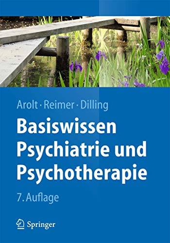 Basiswissen Psychiatrie und Psychotherapie (Springer-Lehrbuch) (German Edition) (9783642165788) by Arolt, Volker; Reimer, Christian; Dilling, Horst