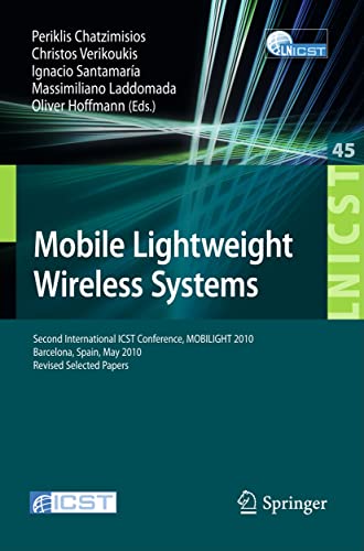 Imagen de archivo de Mobile Lightweight Wireless Systems : Second International ICST Conference, Mobilight 2010, May 10-12, 2010, Barcelona, Spain, Revised Selected Papers a la venta por Buchpark